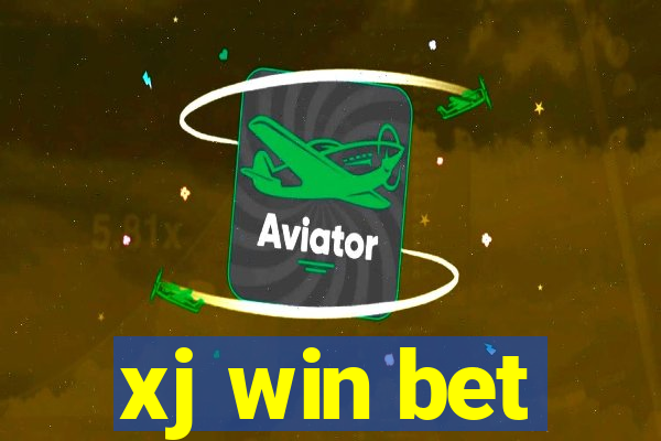 xj win bet